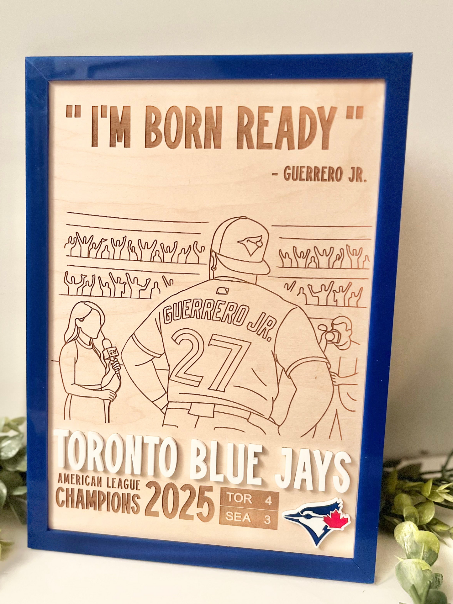 Toronto Blue Jays 2025 Champions Plaque - I’m Born Ready
