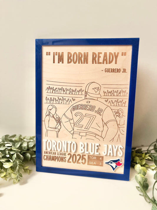Toronto Blue Jays 2025 Champions Plaque - I’m Born Ready