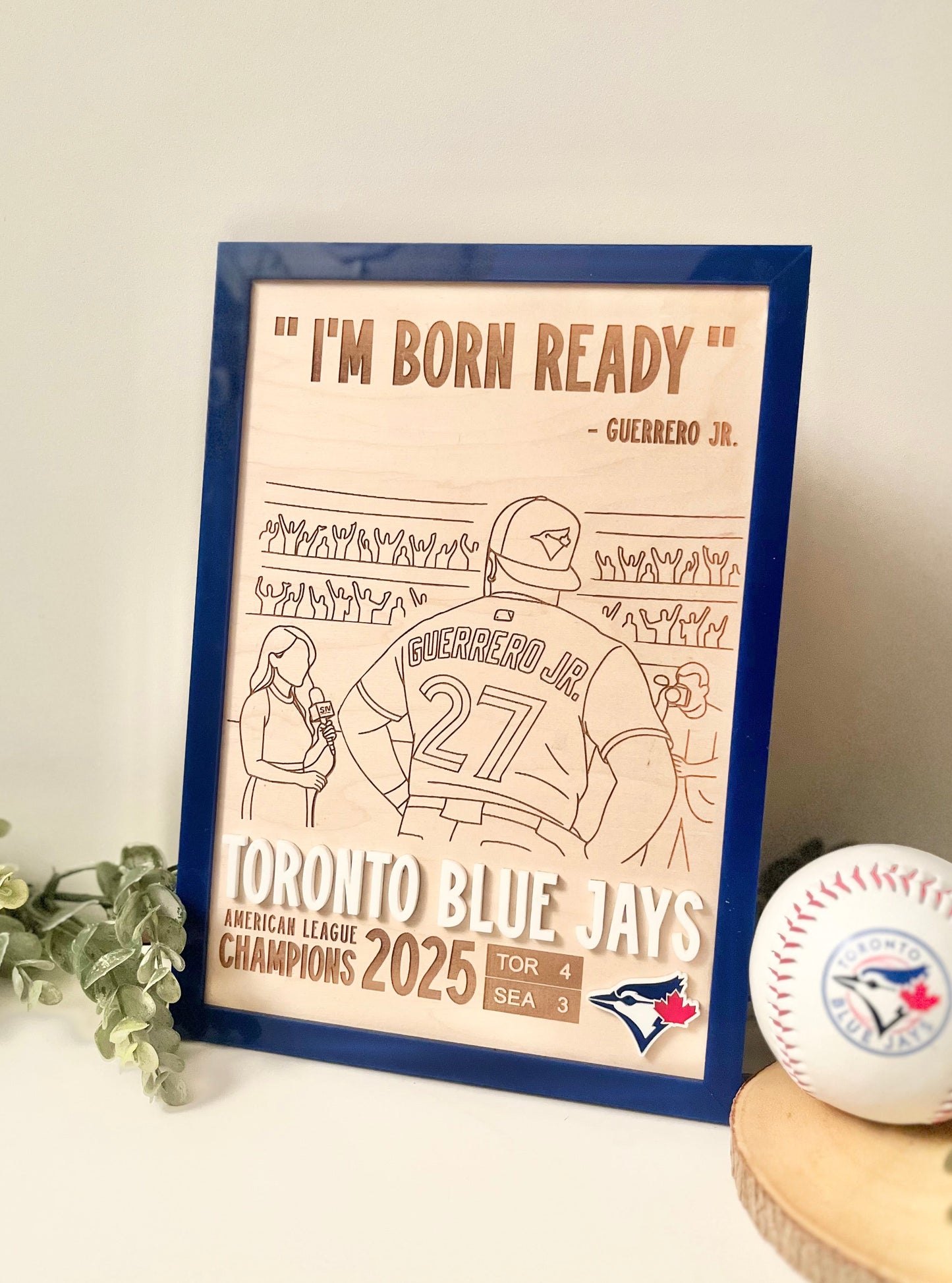 Toronto Blue Jays 2025 Champions Plaque - I’m Born Ready