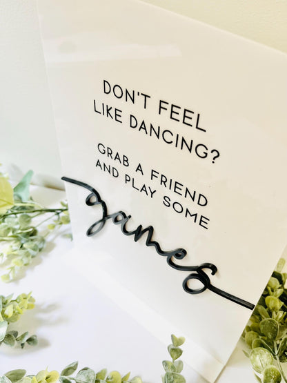 Don't Feel Like Dancing? Play Some Games - 3D Table Sign