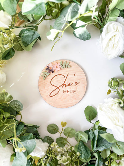She's Here (Floral) - Plaque